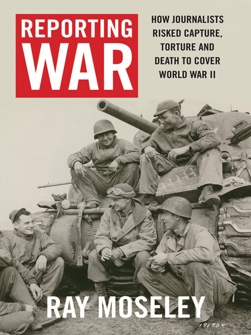 Title details for Reporting War by Ray Moseley - Available